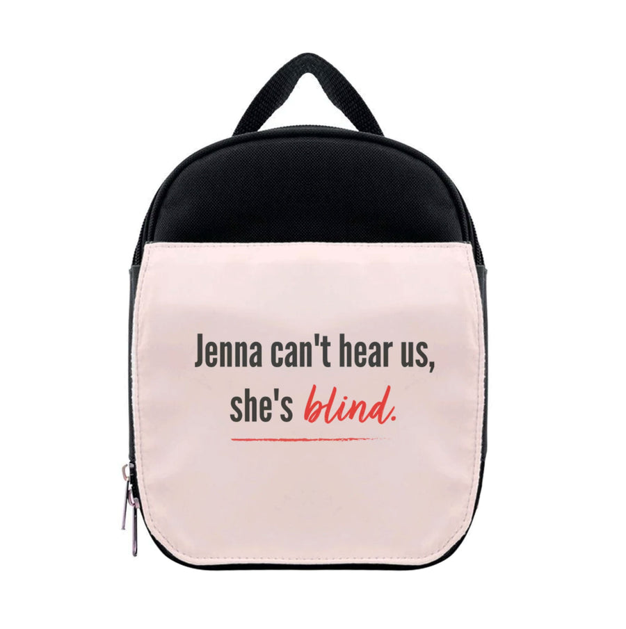 Jenna Can't Hear Us, She's Blind - Pretty Little Liars Lunchbox