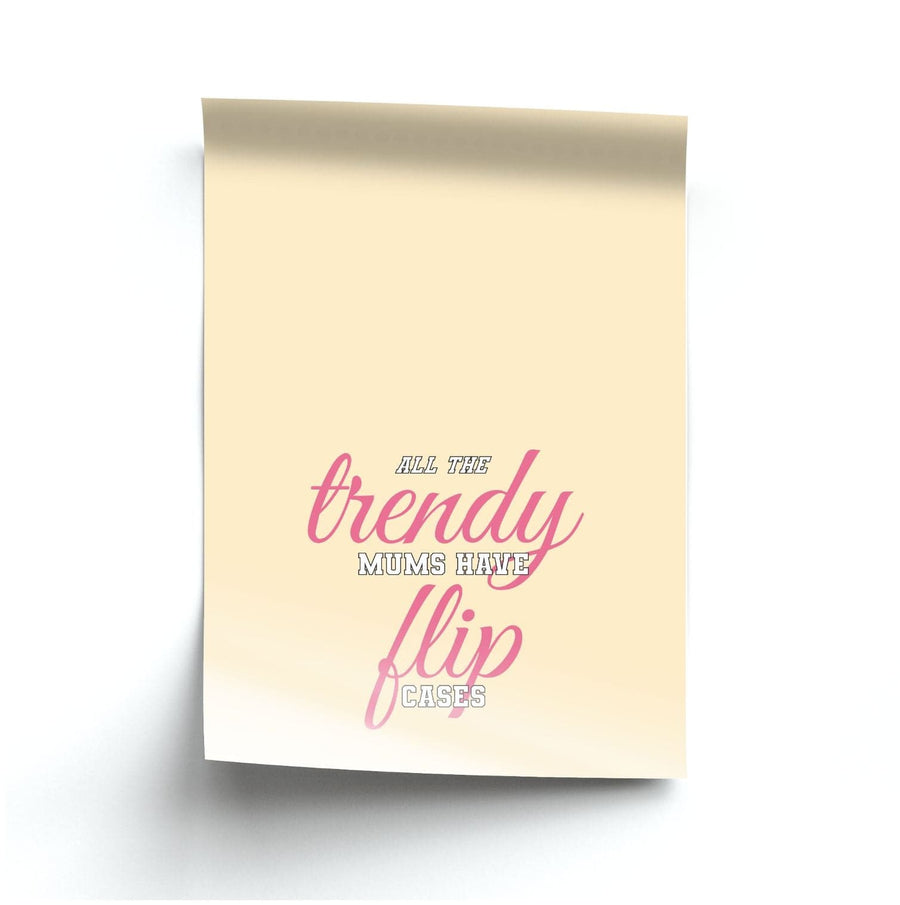 Trendy Mums Have Flip Cases - Mothers Day Poster