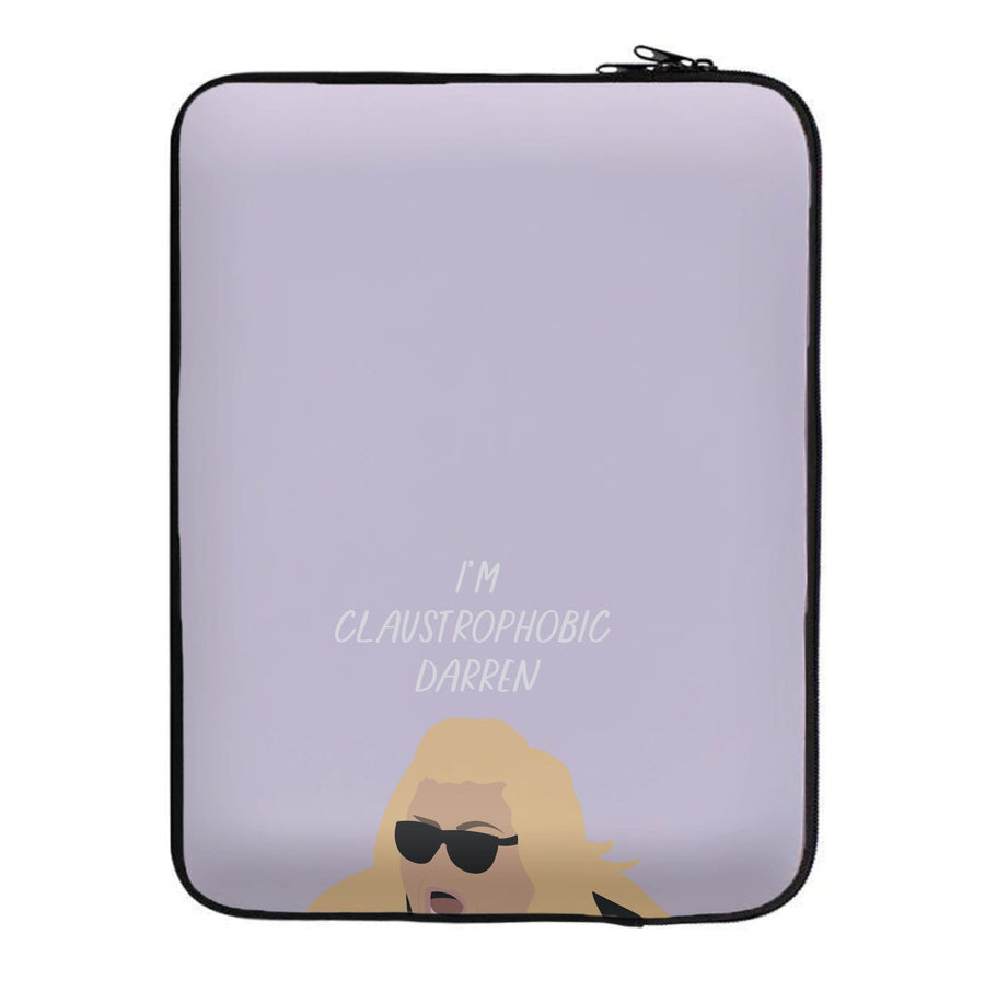 I'm Claustrophobic Darren - British Pop Culture Laptop Sleeve
