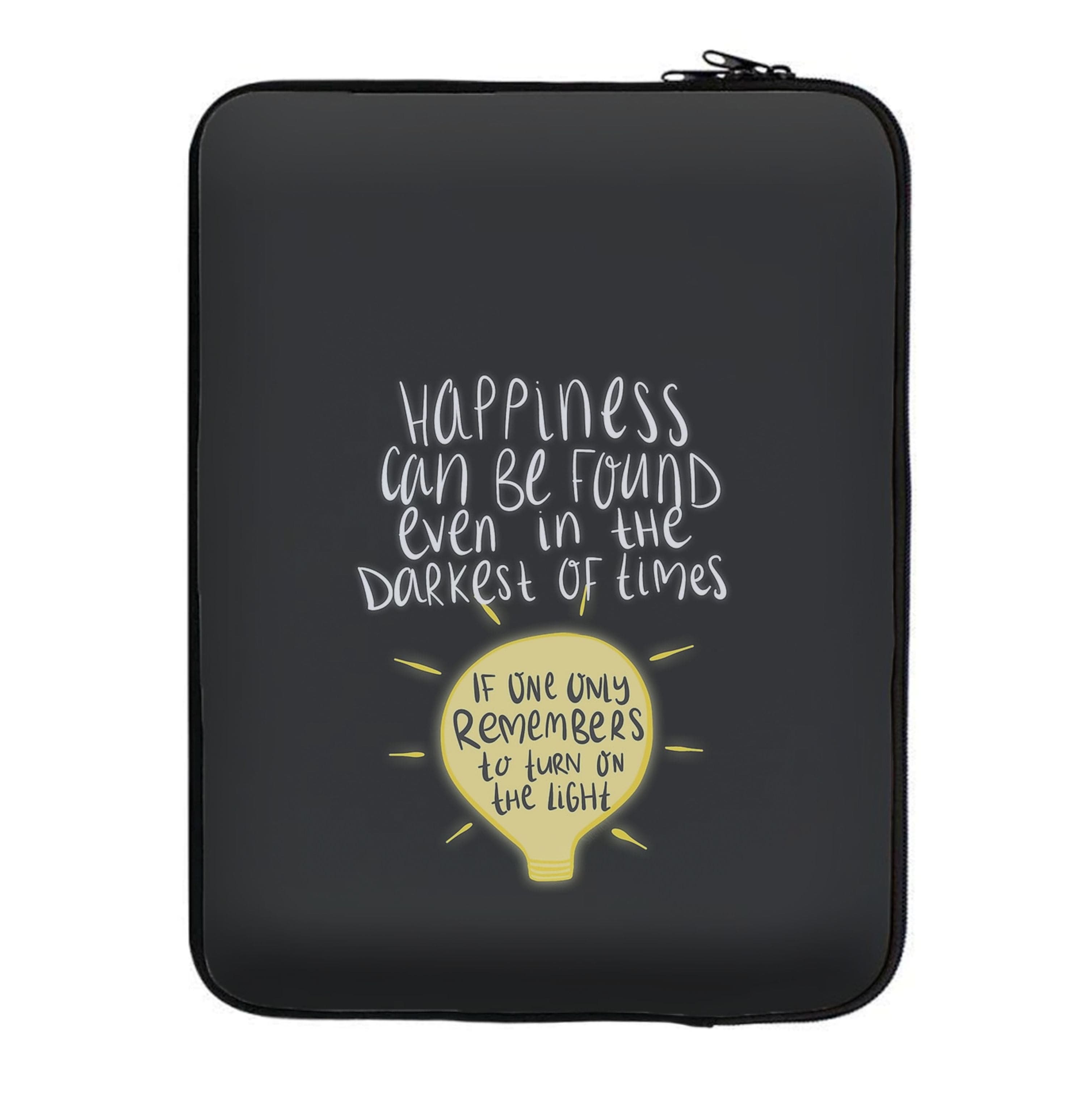 Happiness Can Be Found In The Darkest of Times Laptop Sleeve