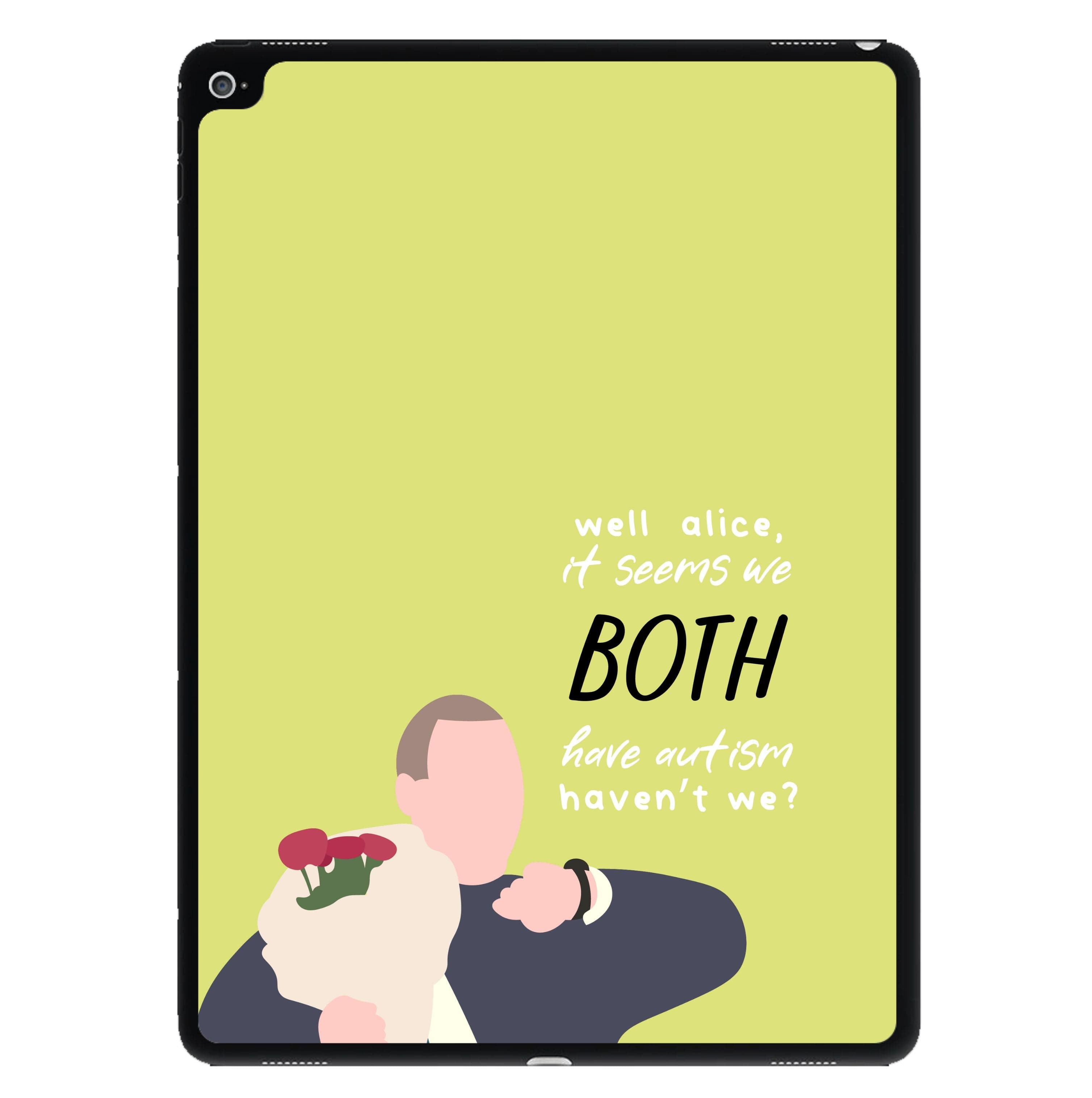 Seems We Both Have Autism - British Pop Culture iPad Case