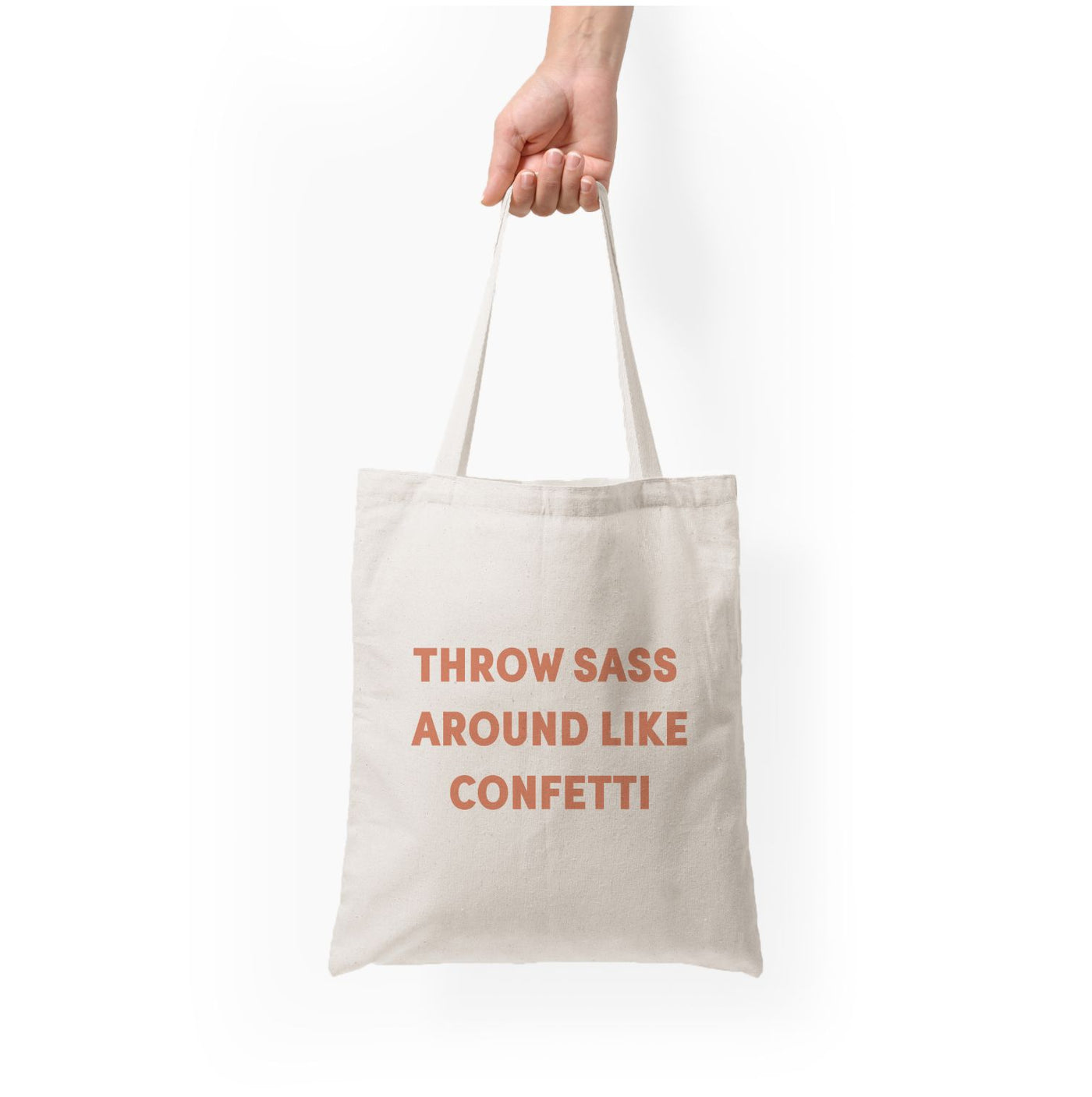 Throw Sass Around Like Confetti Tote Bag