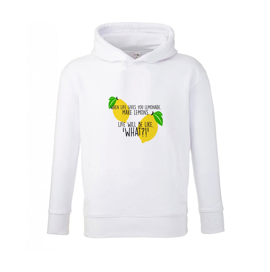 When Life Gives You Lemonade - TV Quotes Kids Hoodie