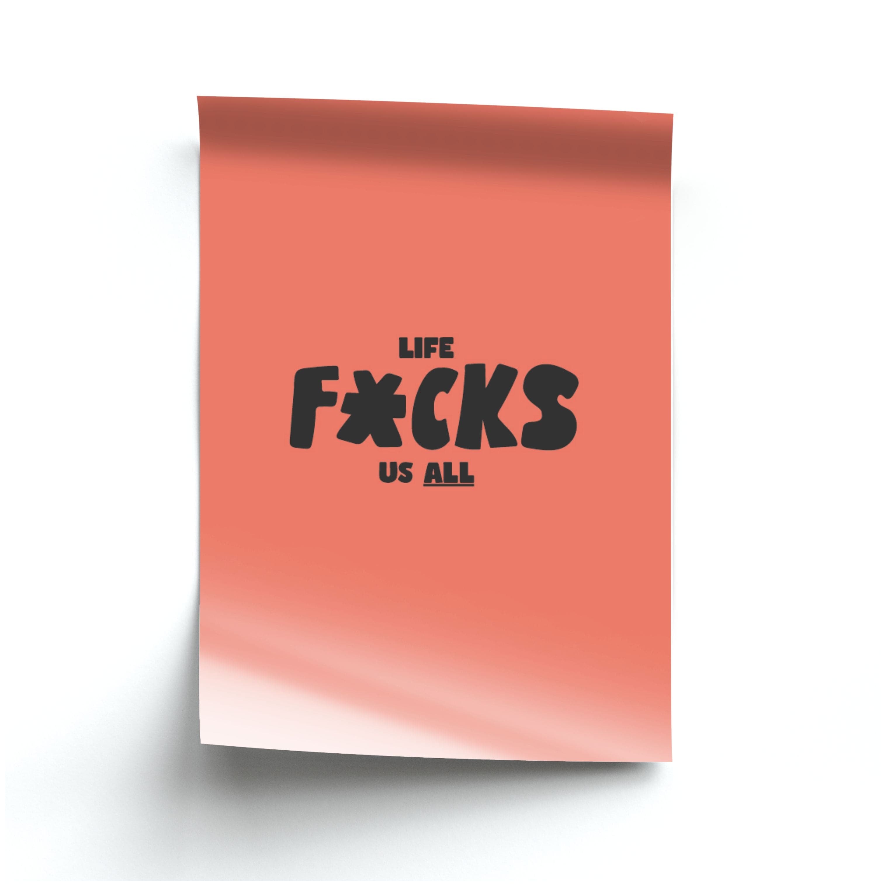 Life f'cks us all Orange Poster