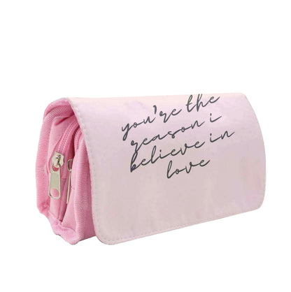 You're The Reason I Believe In Love - TikTok Trends Pencil Case