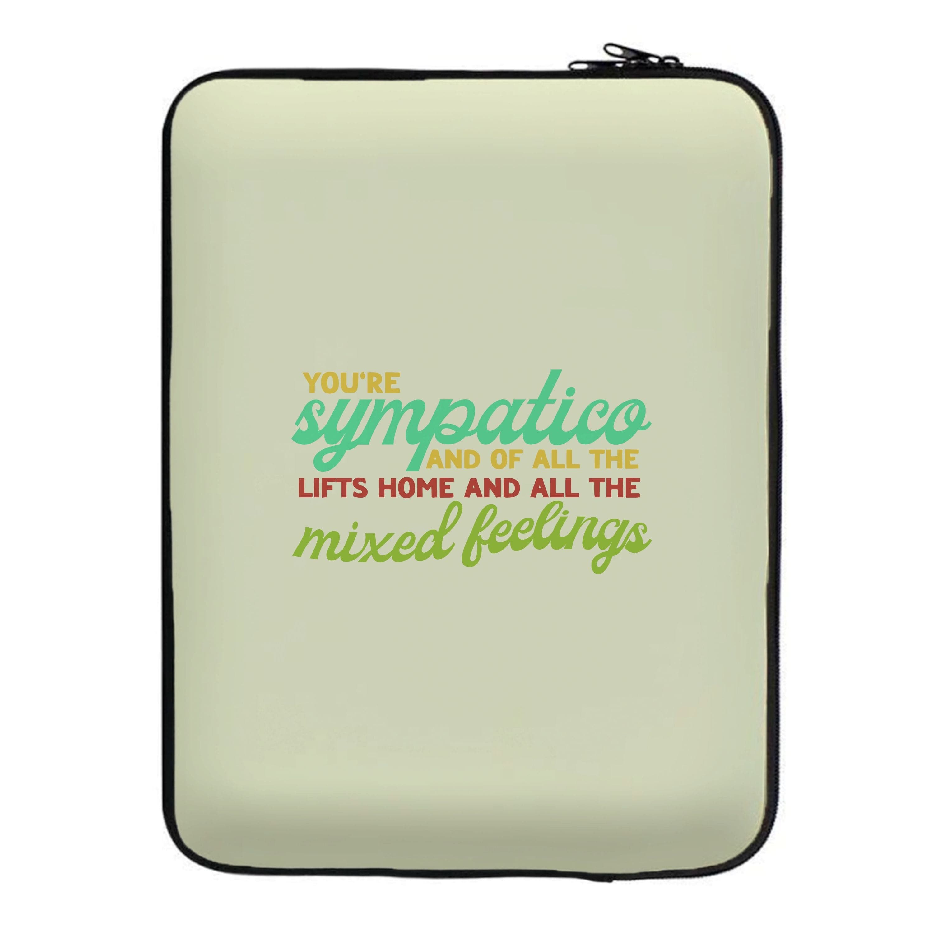 You're Sympatico Laptop Sleeve