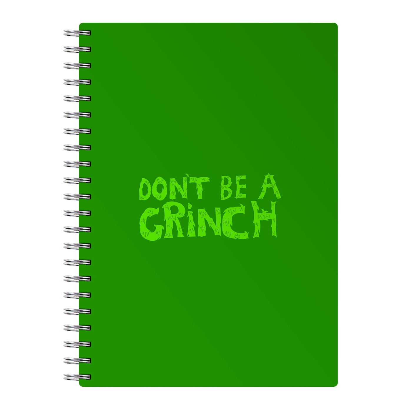 Don't Be A Grinch  Notebook