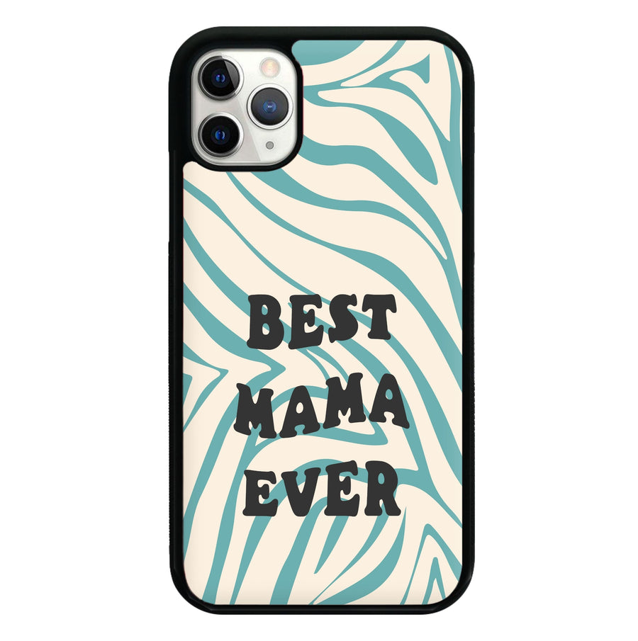 Best Mama Ever - Personalised Mother's Day Phone Case