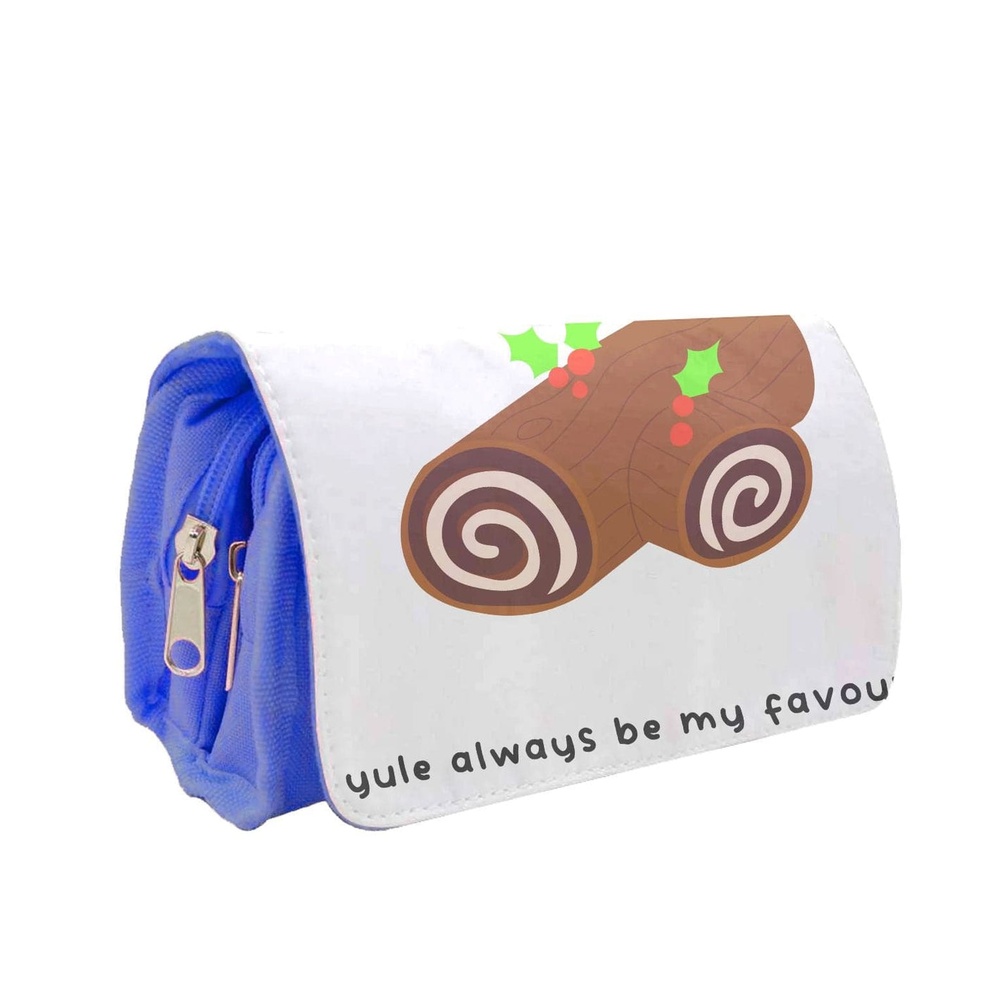 Yule Always Be My Favourite - Christmas  Pencil Case
