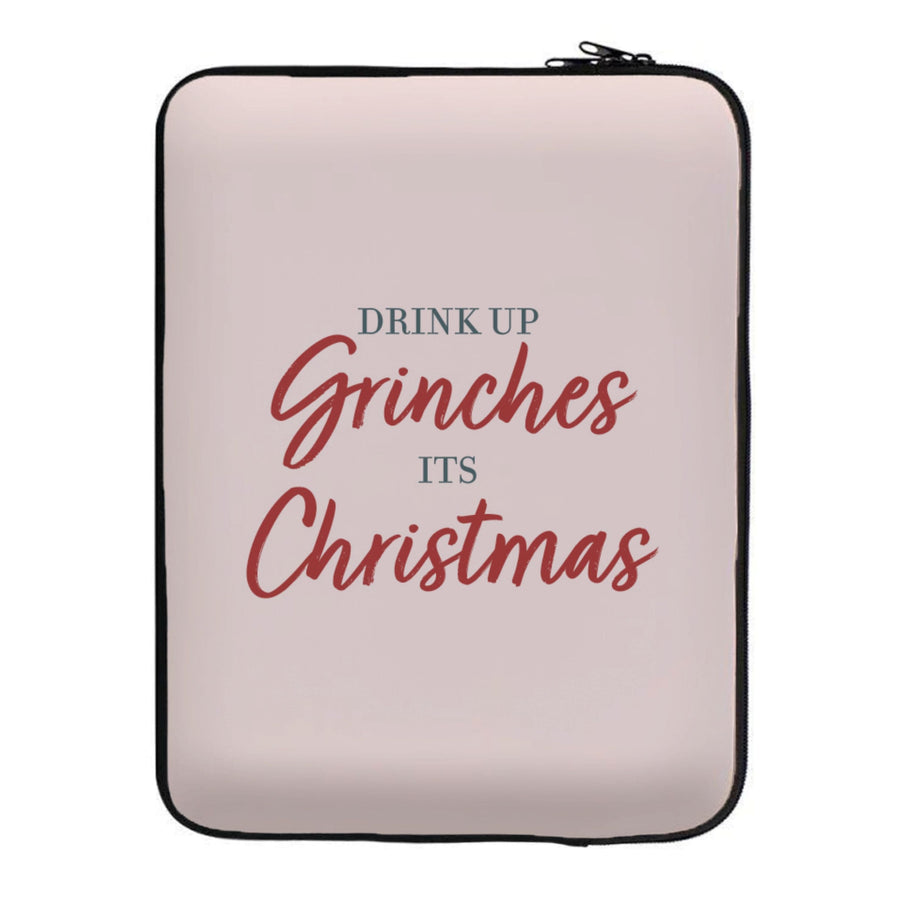 Drink Up Grinches - Grinch Laptop Sleeve