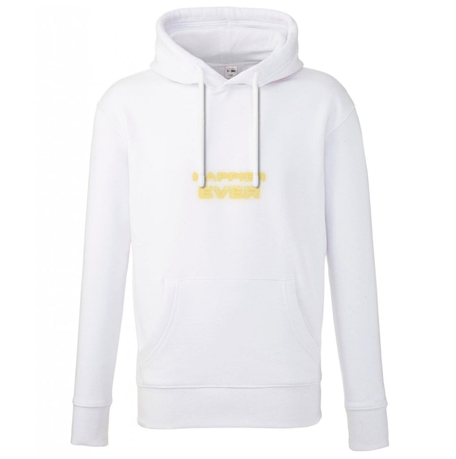 Happier Than Ever - Sassy Quote Hoodie