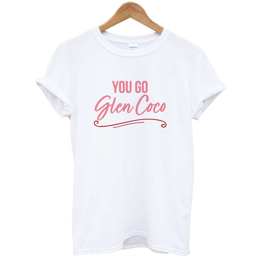 You Go Glen Coco - Mean Girls T-Shirt