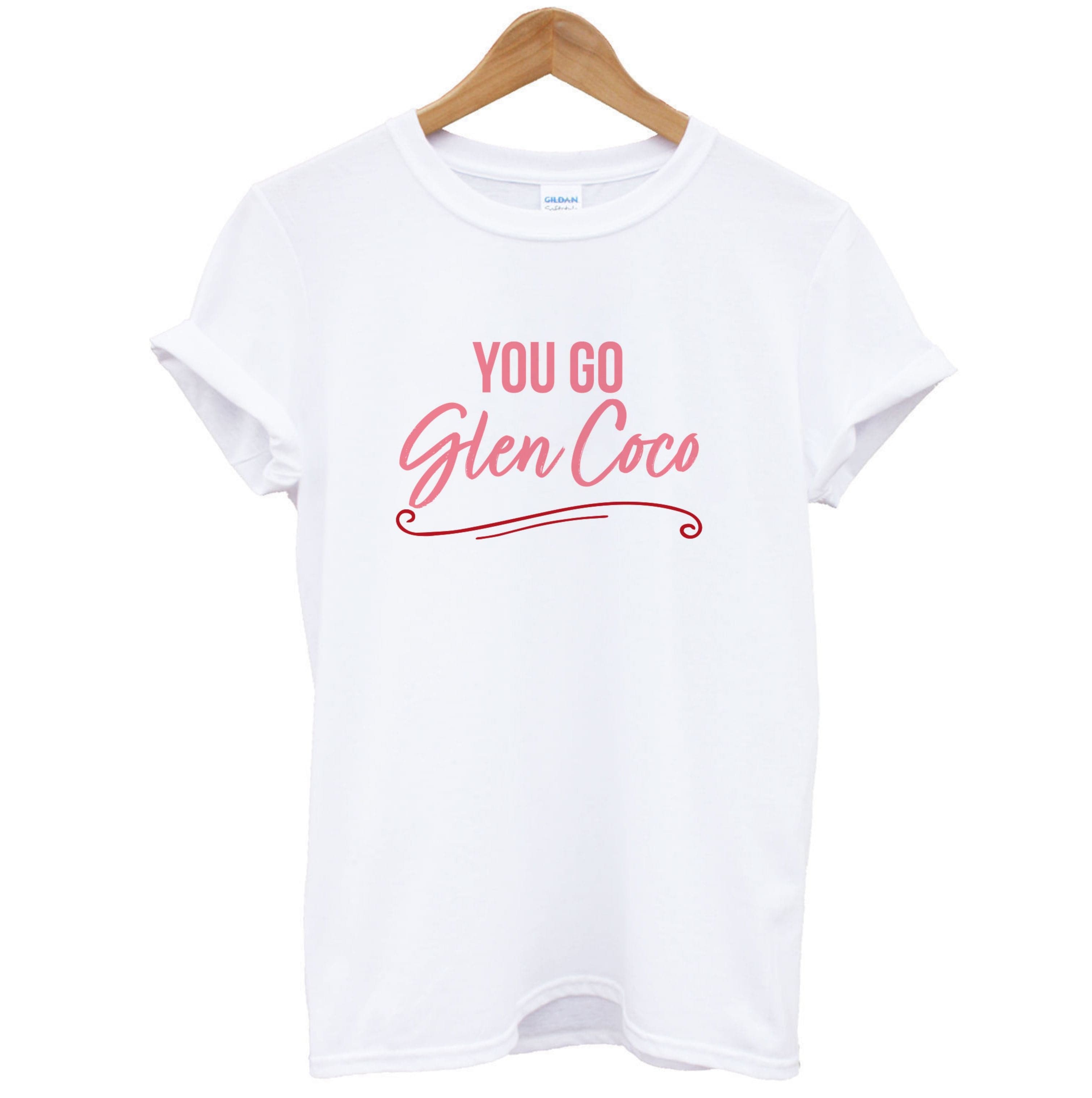 You Go Glen Coco T-Shirt