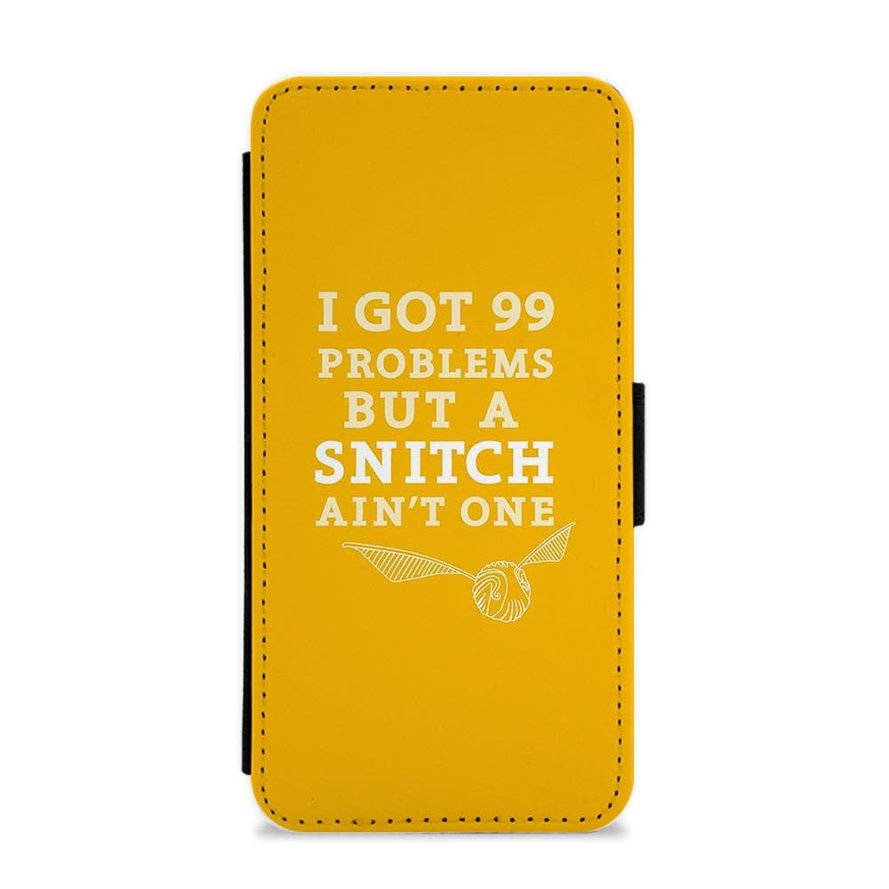 99 Problems But A Snitch Aint One Flip / Wallet Phone Case - Fun Cases
