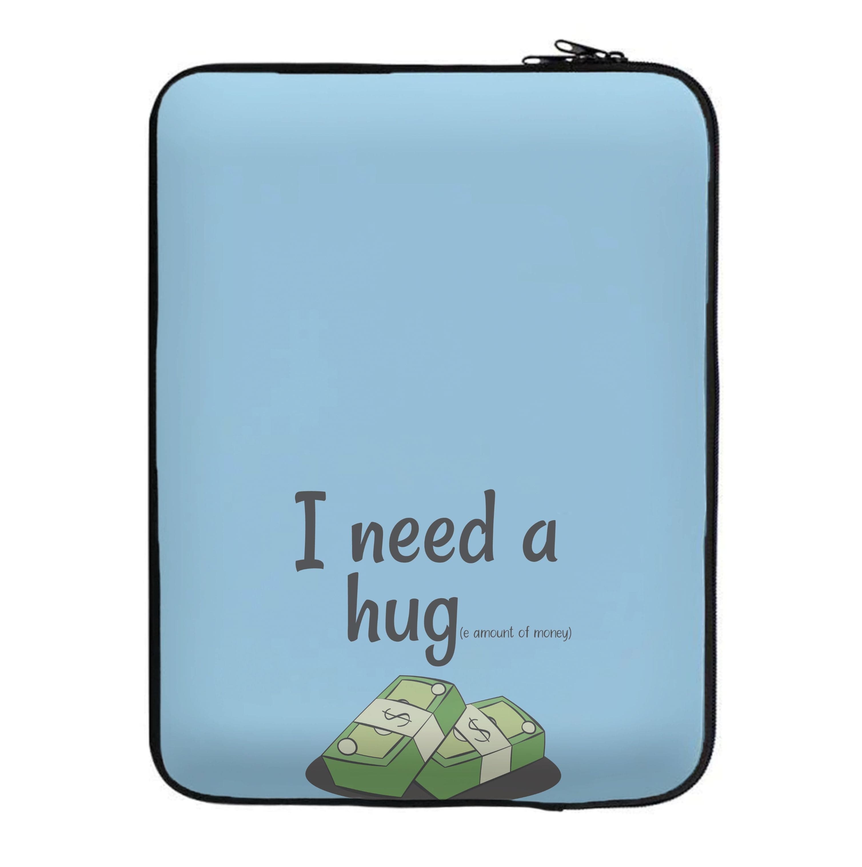 I Need A Hug - Funny Quotes Laptop Sleeve