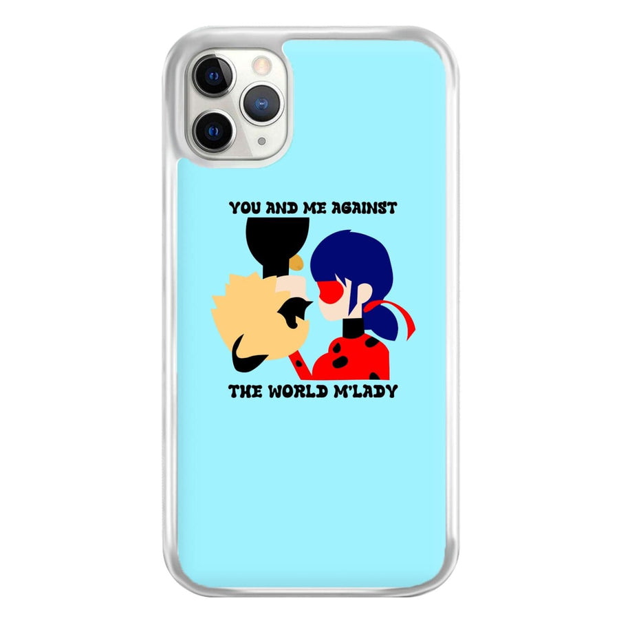 You And Me Against The World M'lady - Miraculous Phone Case