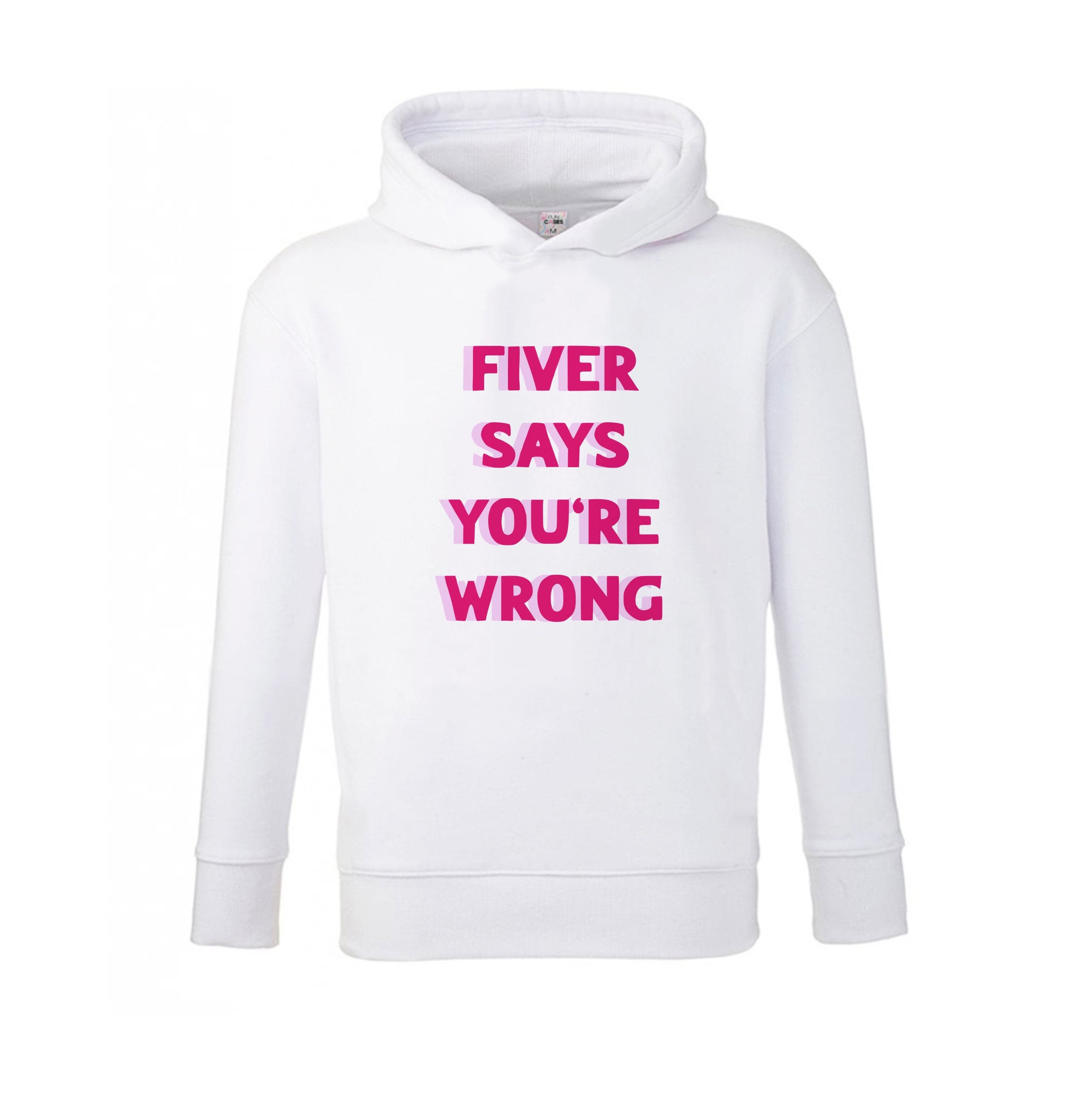 Fiver Says You're Wrong Kids Hoodie