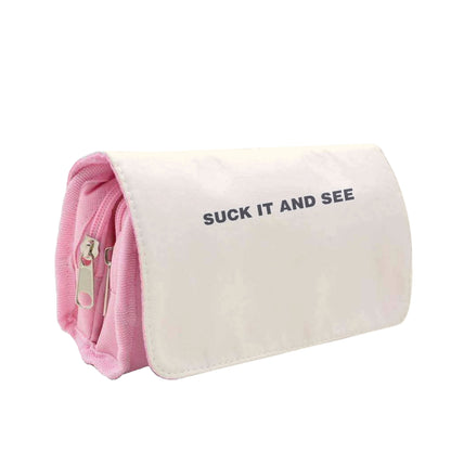 Suck It and See Pencil Case