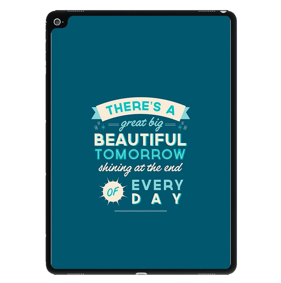 There's A Great Big Beautiful Tomorrow iPad Case