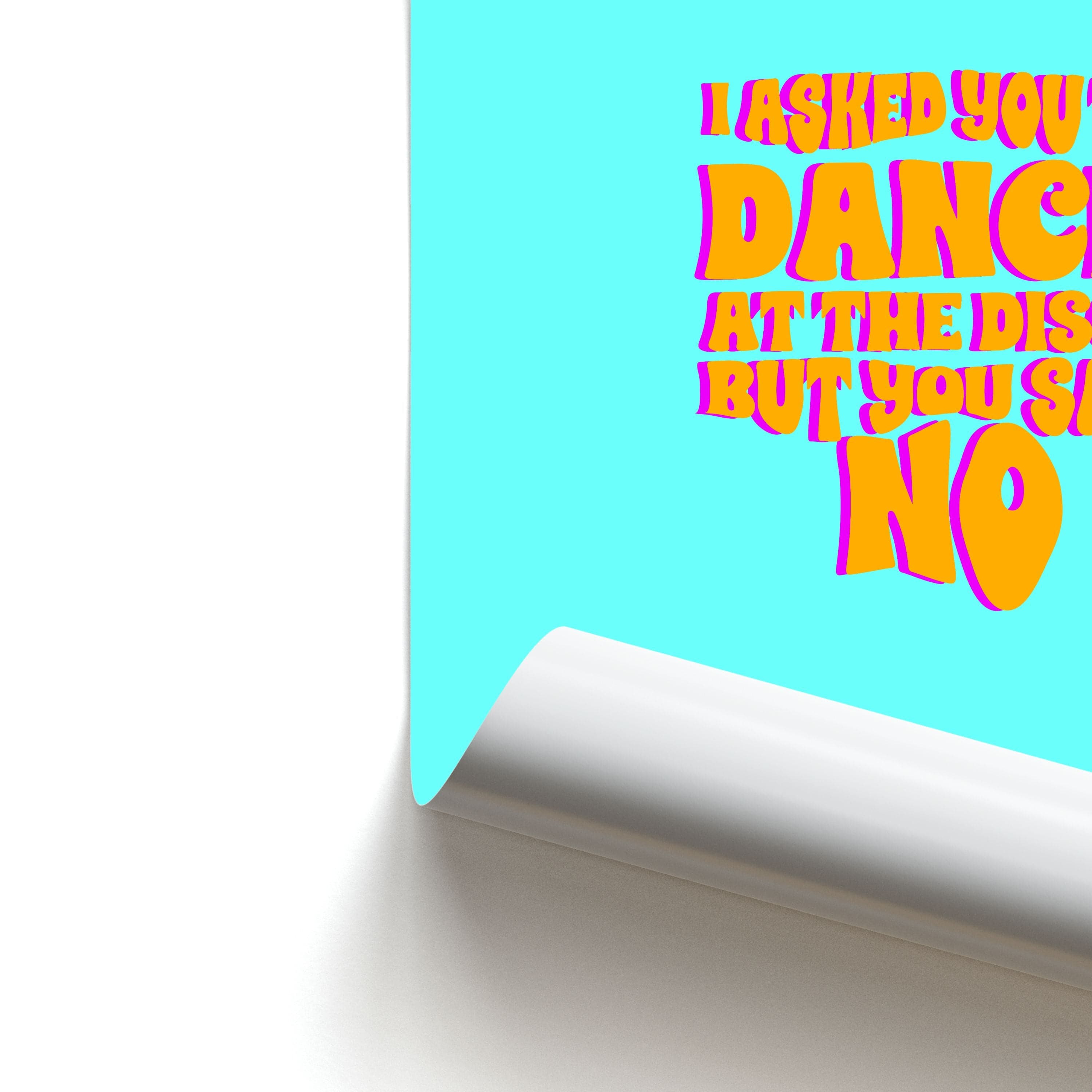 I Asked You To Dance At The Disco But You Said No - Bust Band Poster