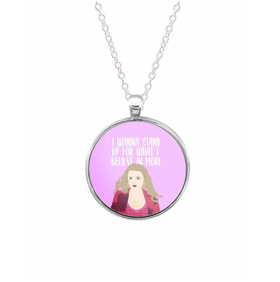 I Wanna Stand Up For What I Believe In More - Sex Education Necklace