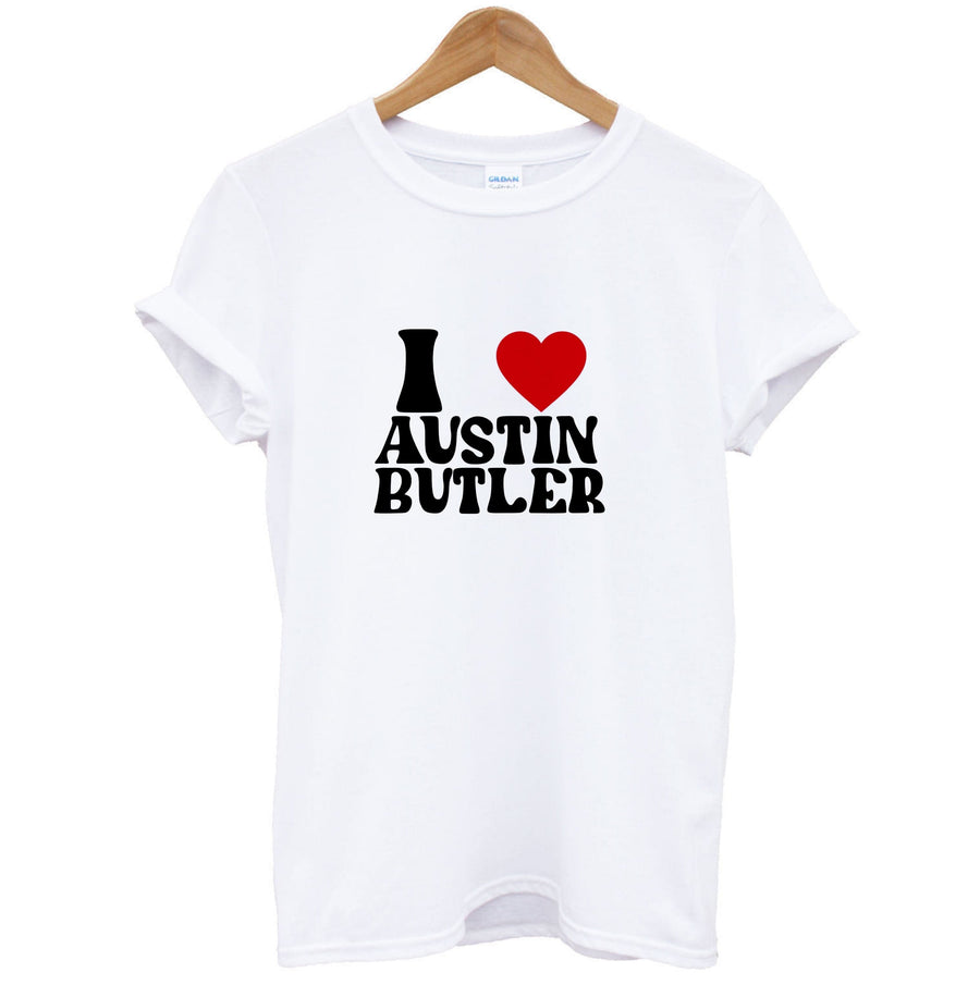 I Love Austin Butler T-Shirt
