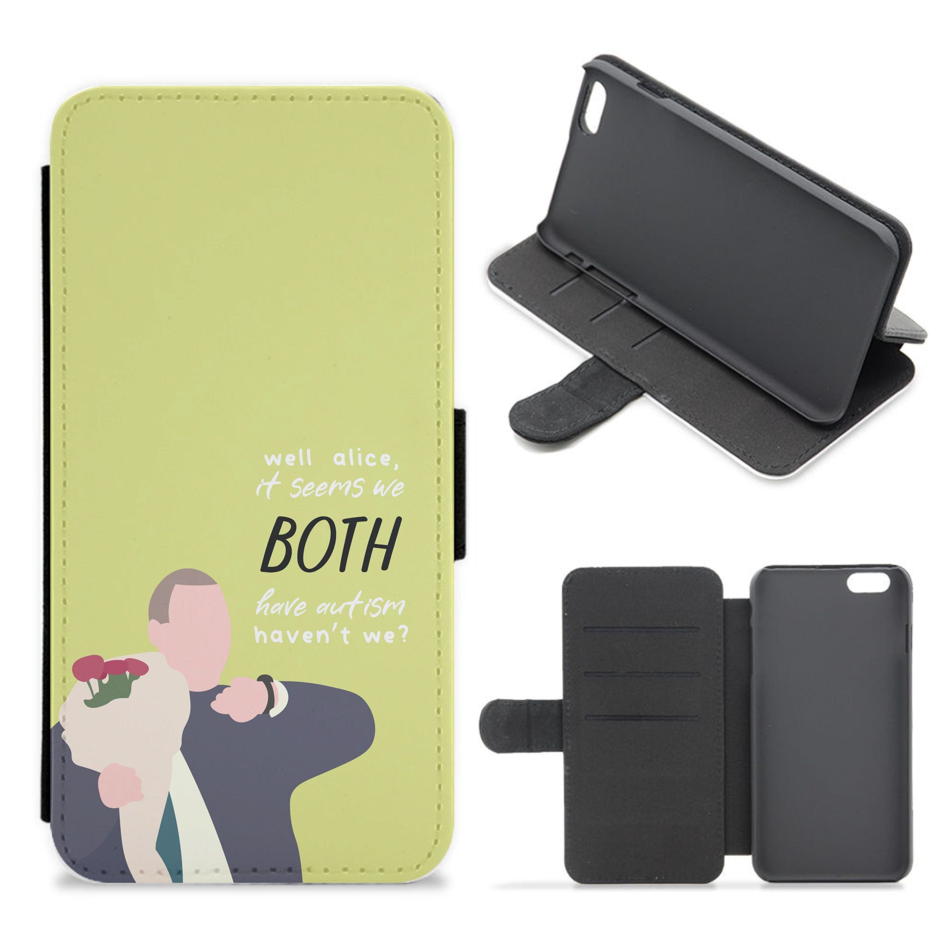 Seems We Both Have Autism - British Pop Culture Flip / Wallet Phone Case