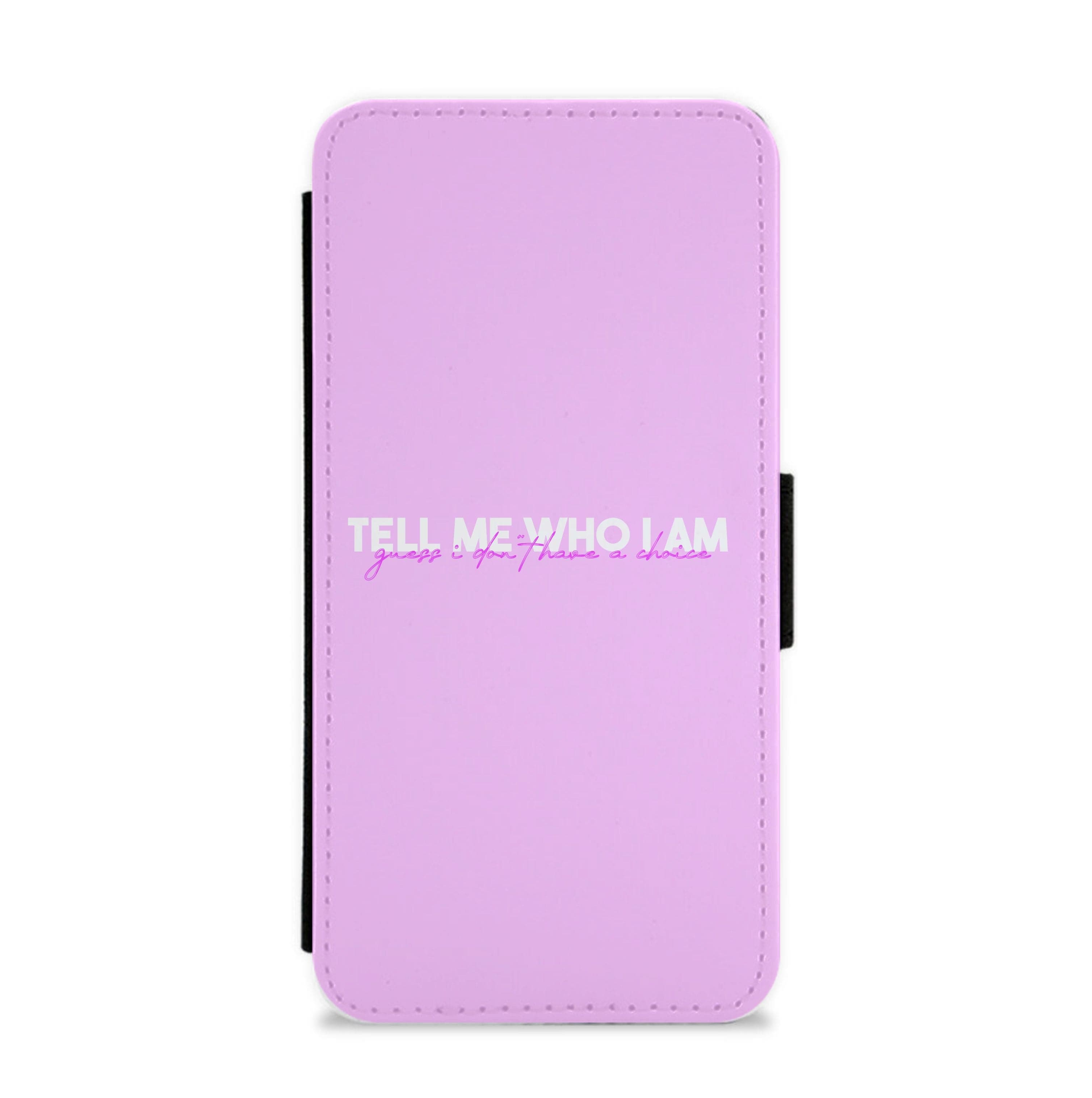 Tell Me Who I Am Flip / Wallet Phone Case