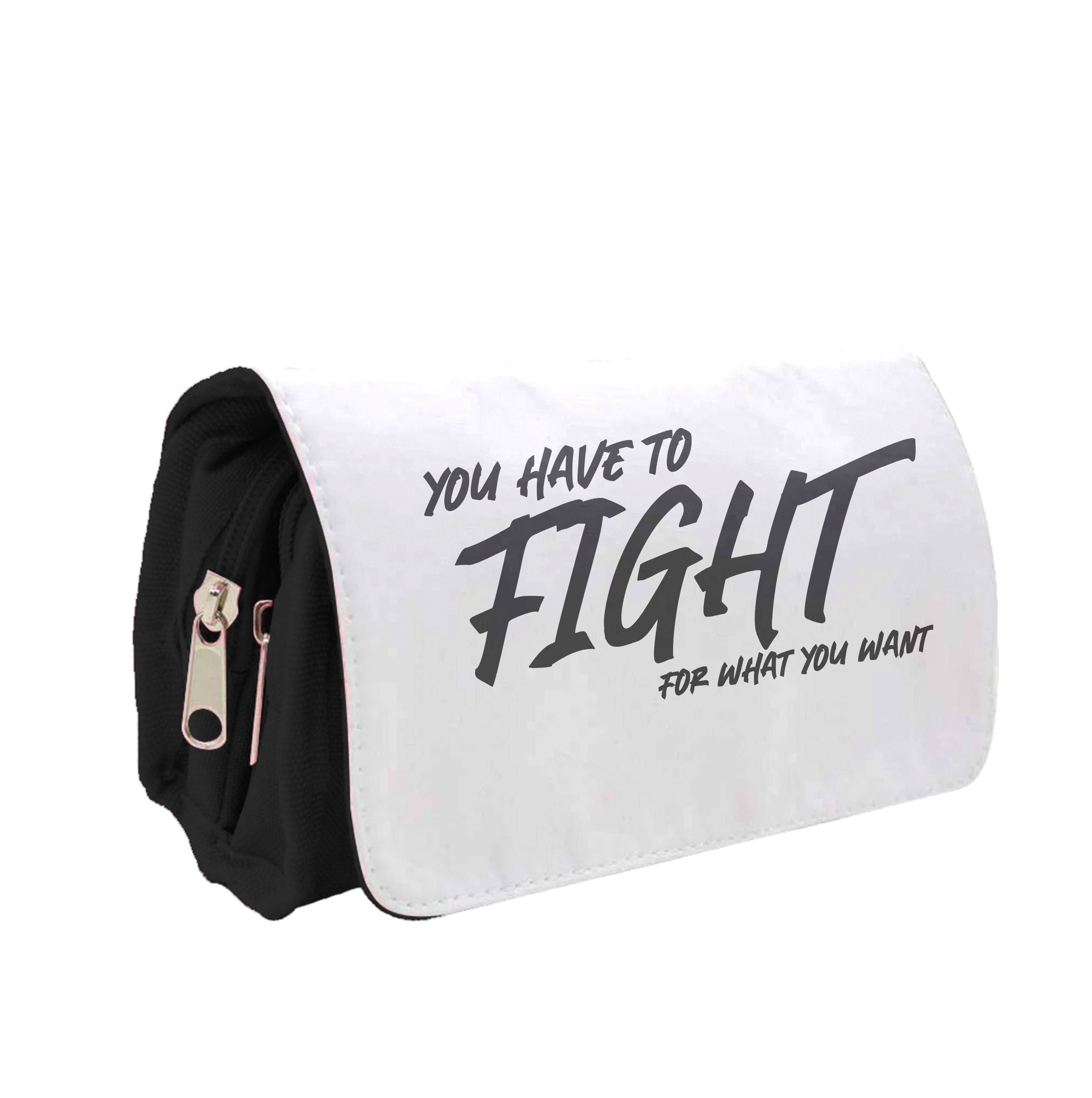 You Have To Fight Pencil Case