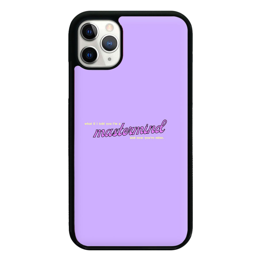 I'm A Mastermind And Now You're Mine - TikTok Trends Phone Case