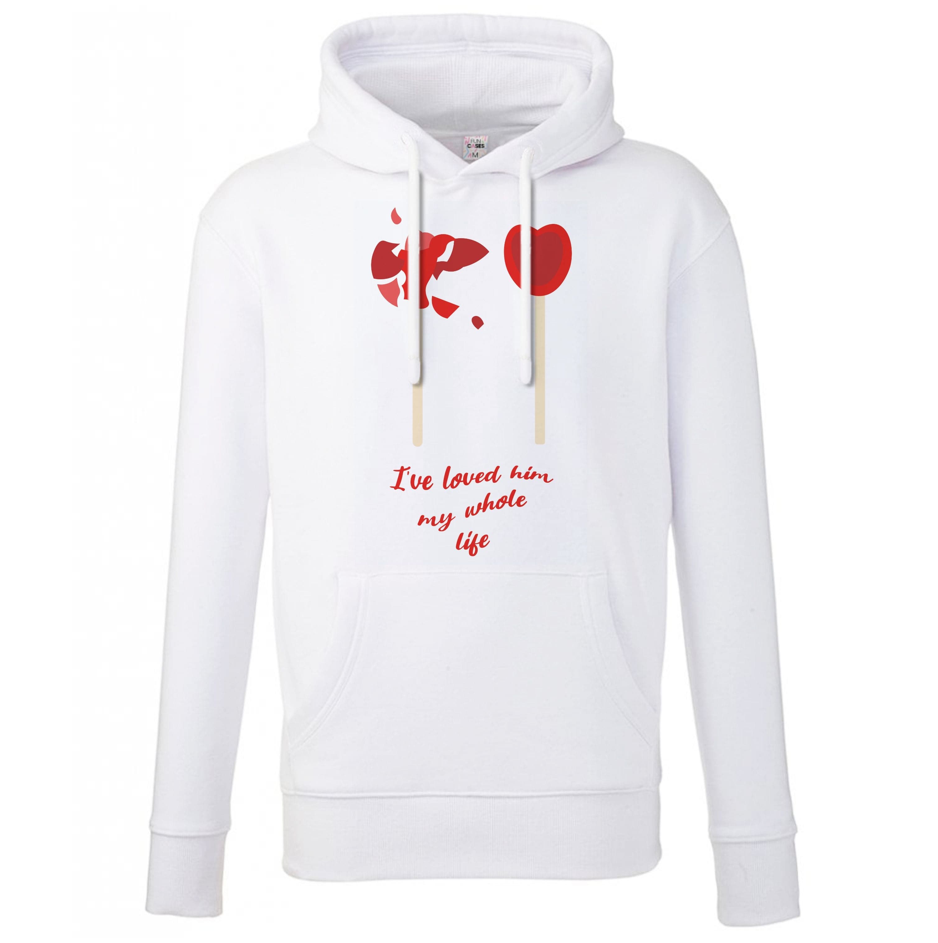 I've Loved Him My Whole Life Hoodie