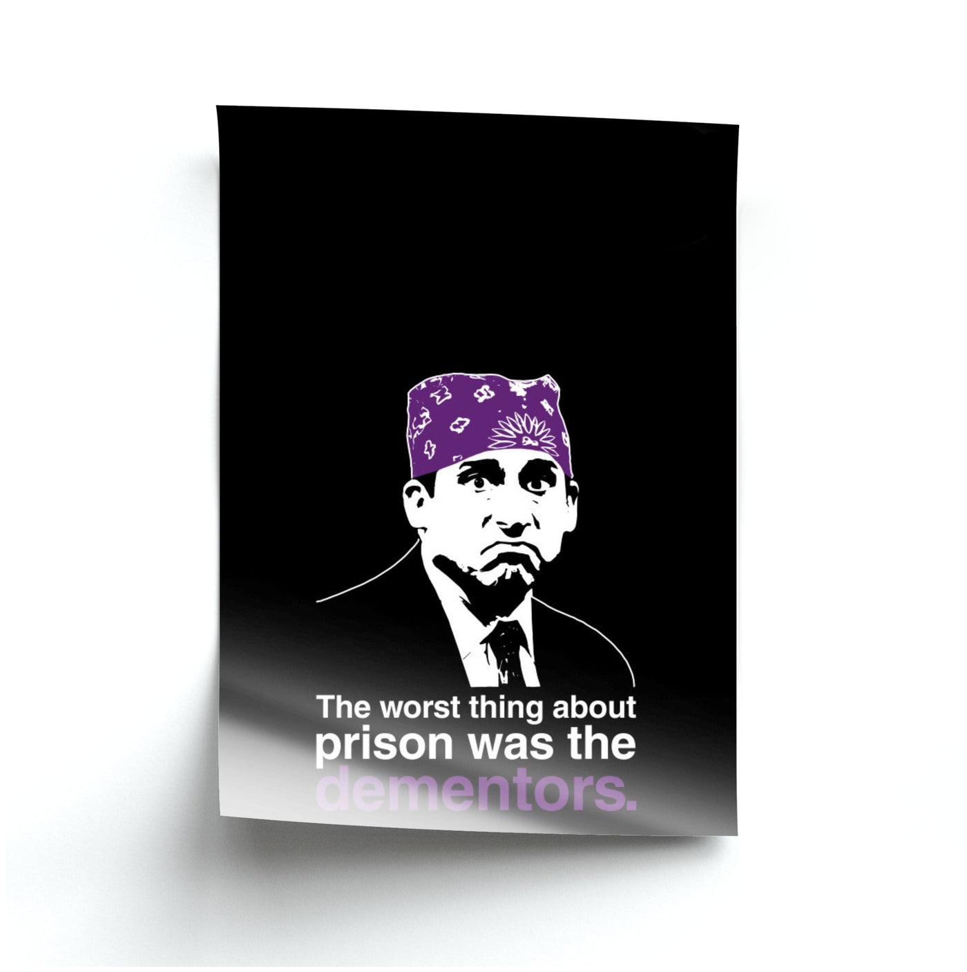The Worst Thing About Prison Was The Dementors - The Office Poster