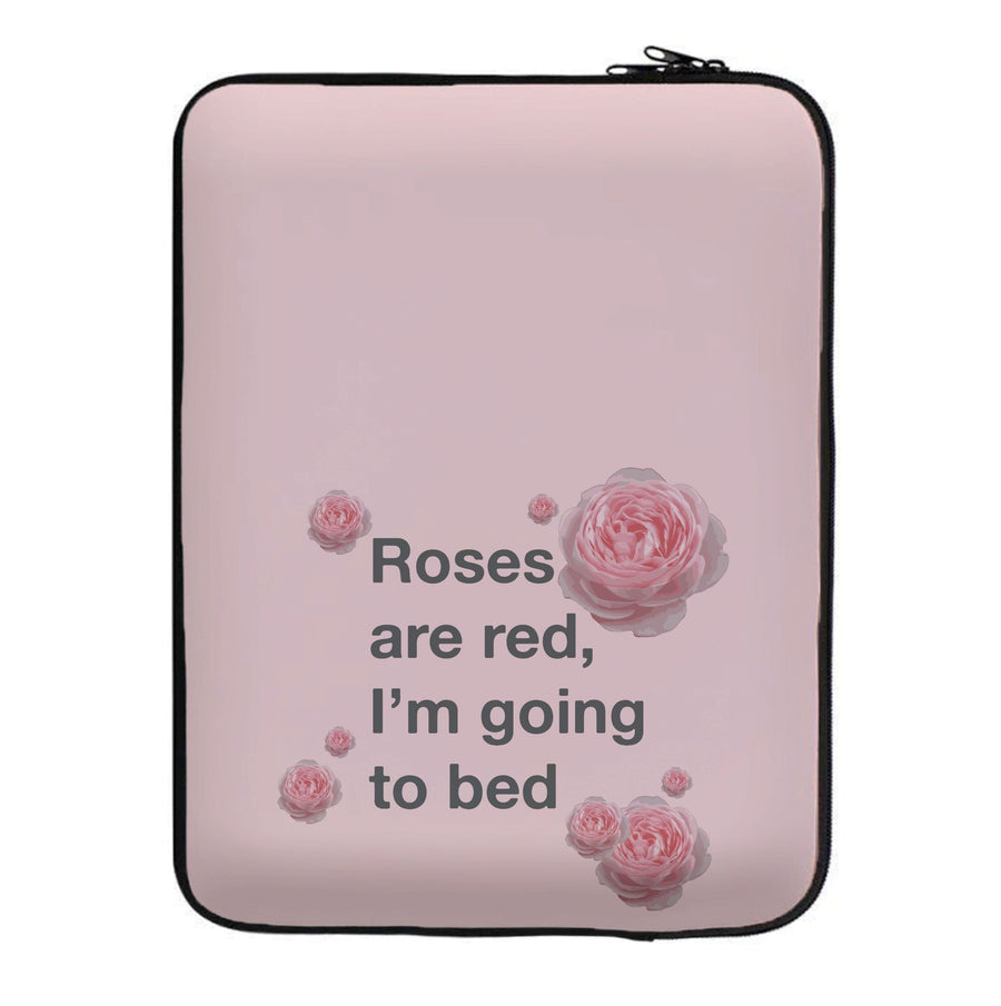 Roses Are Red I'm Going To Bed - Funny Quotes Laptop Sleeve