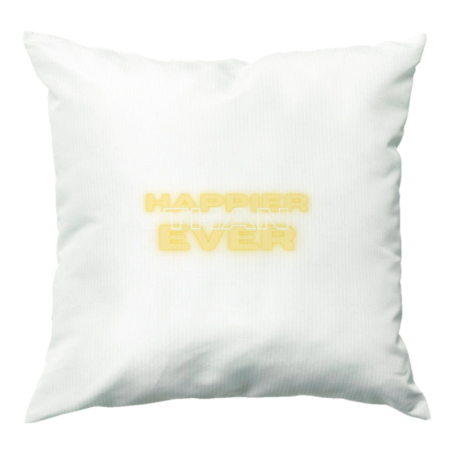 Happier Than Ever - Sassy Quote Cushion