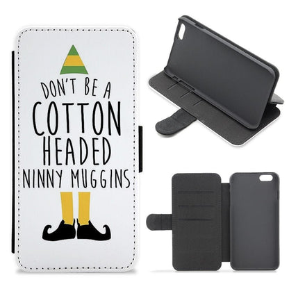 Cotton Headed Ninny Muggins - Buddy The Elf Flip / Wallet Phone Case - Fun Cases