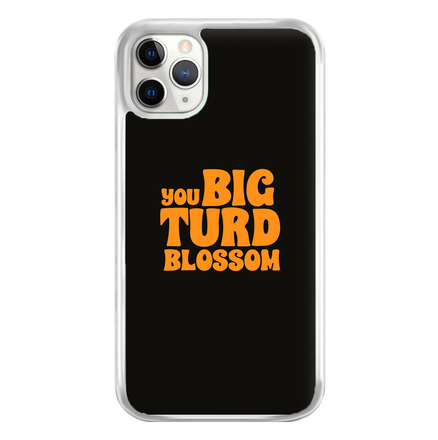 You Big Turd Blossom - Guardians Of The Galaxy Phone Case