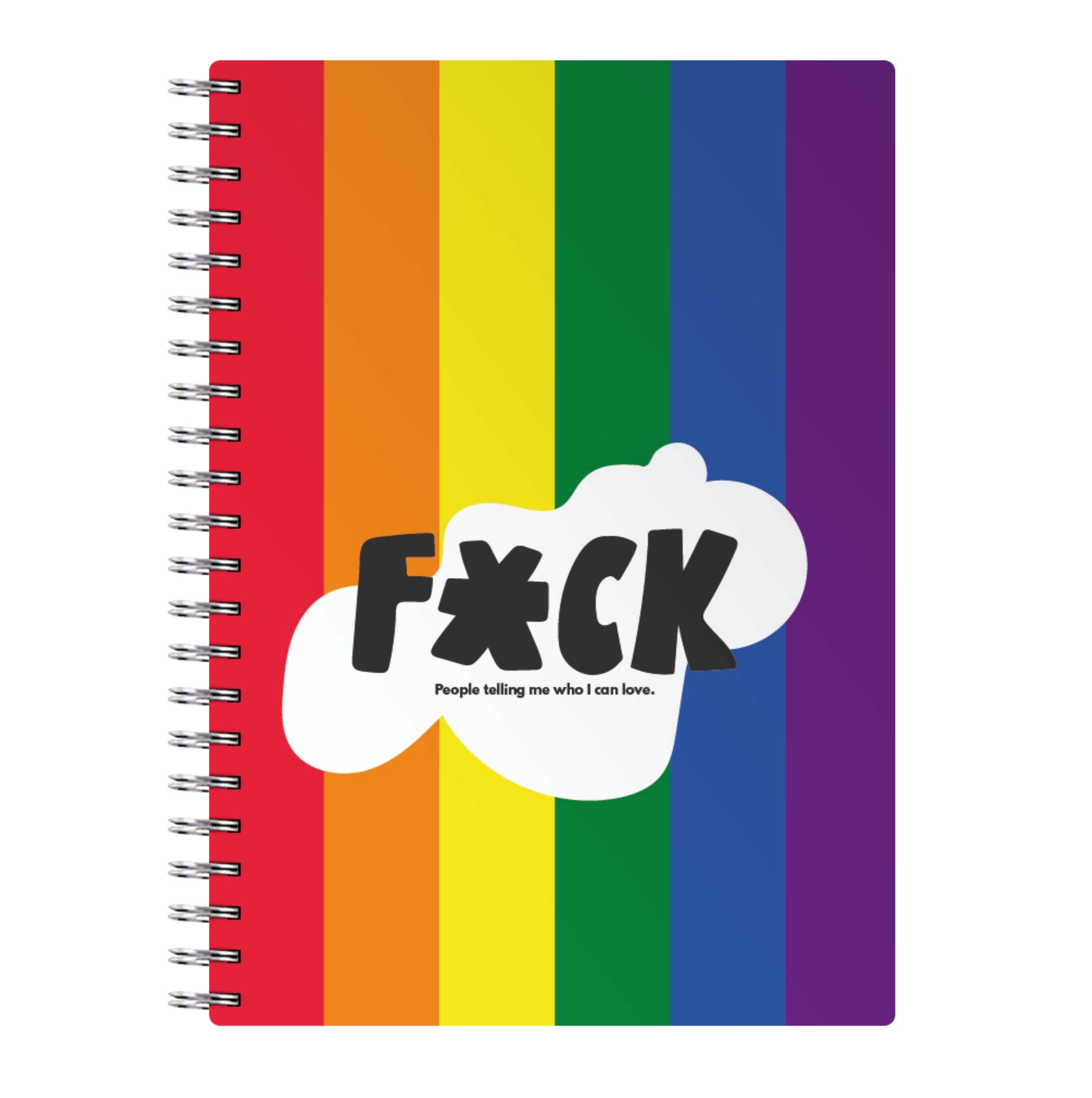 F'ck people telling me who i can love - Pride Notebook