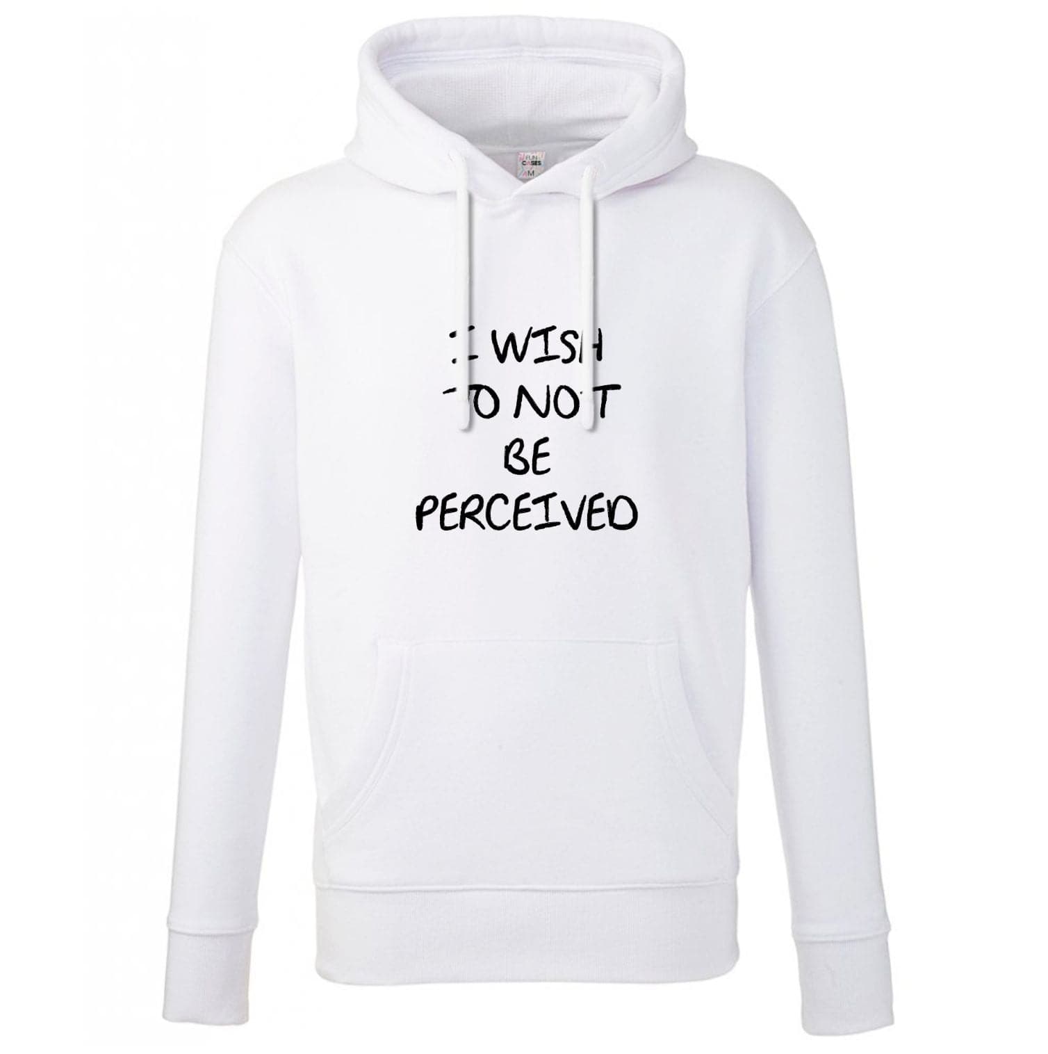 I Wish To Not Be Perceived Hoodie