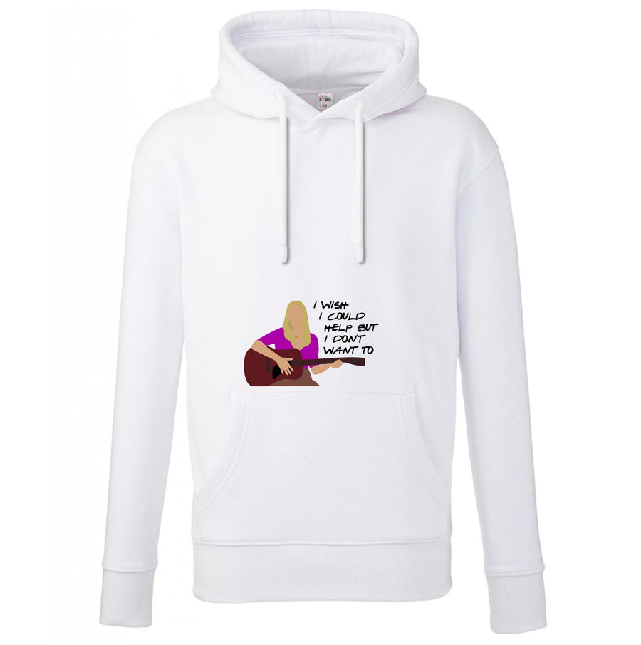 I Wish I Could Help But I Don't Want To - Friends Hoodie