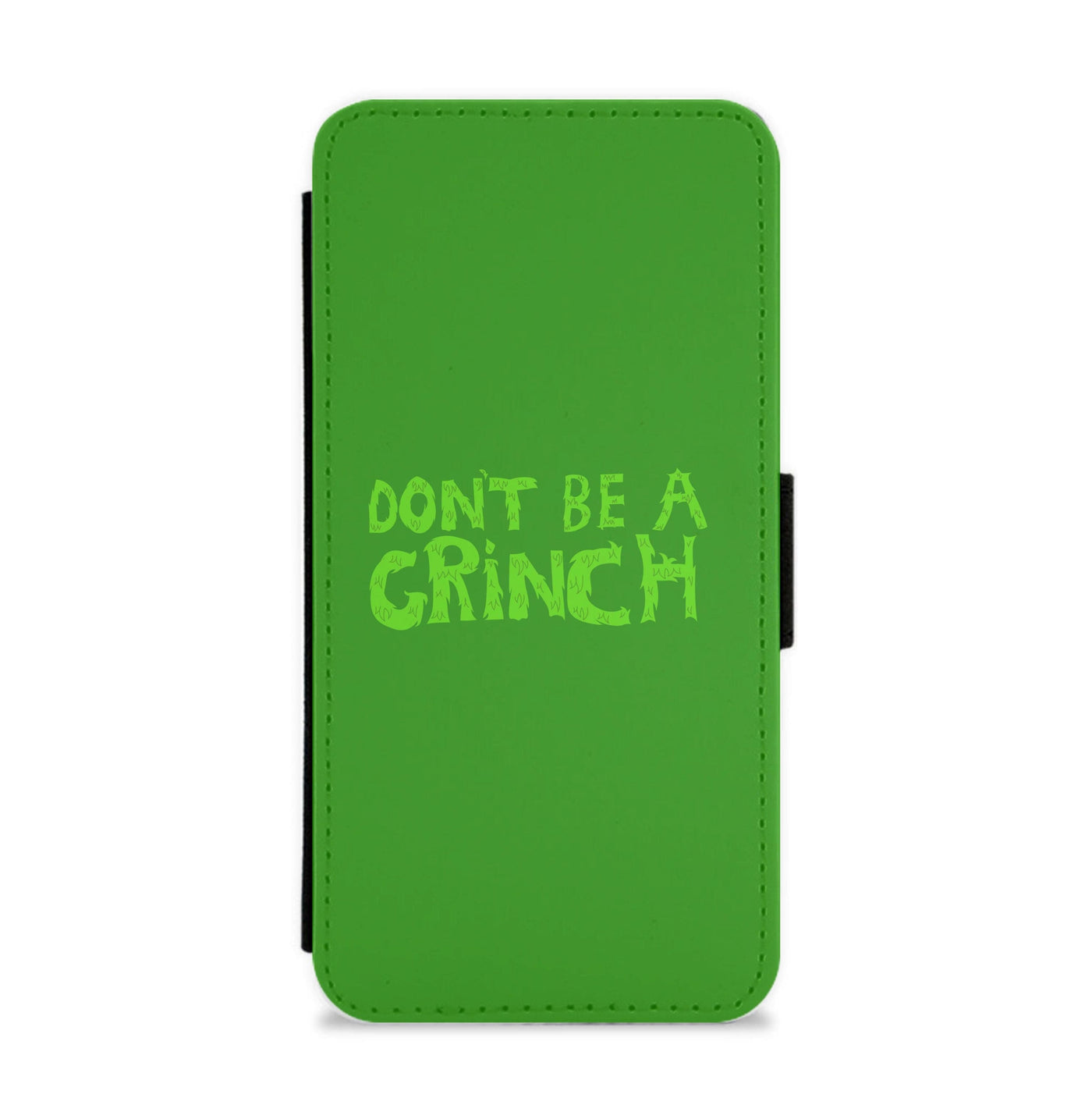 Don't Be A Grinch  Flip / Wallet Phone Case