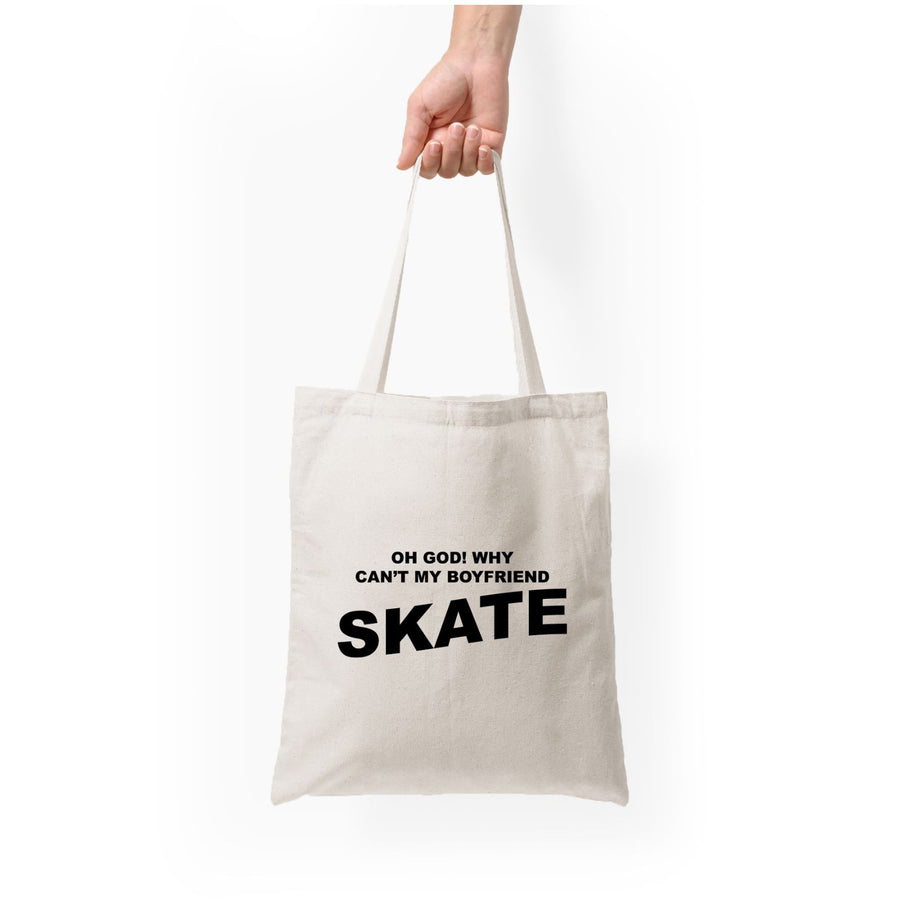 Why Can't My Boyfriend Skate? - Skate Aesthetic  Tote Bag