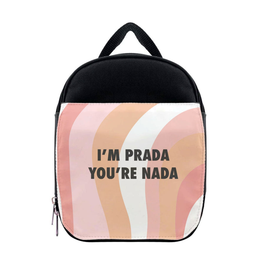 Im Prada You're Nada - Sassy Quotes Lunchbox