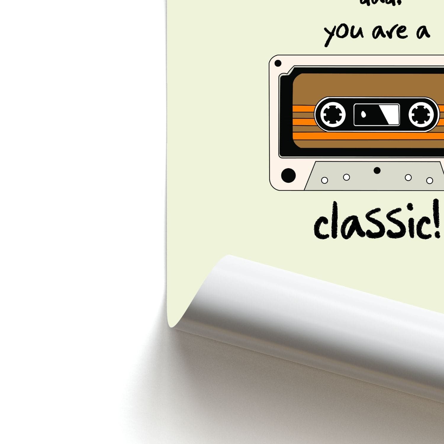 You Are A Classic - Fathers Day Poster