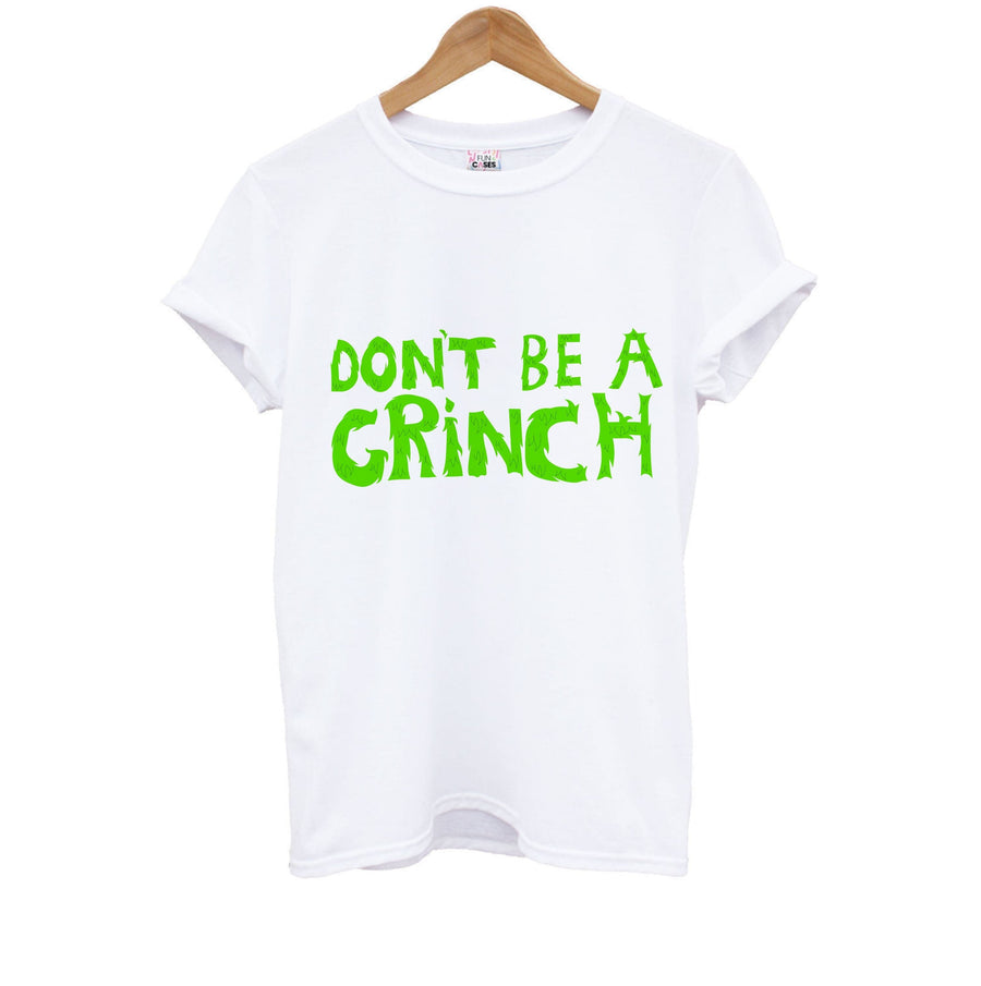 Don't Be A Grinch  Kids T-Shirt