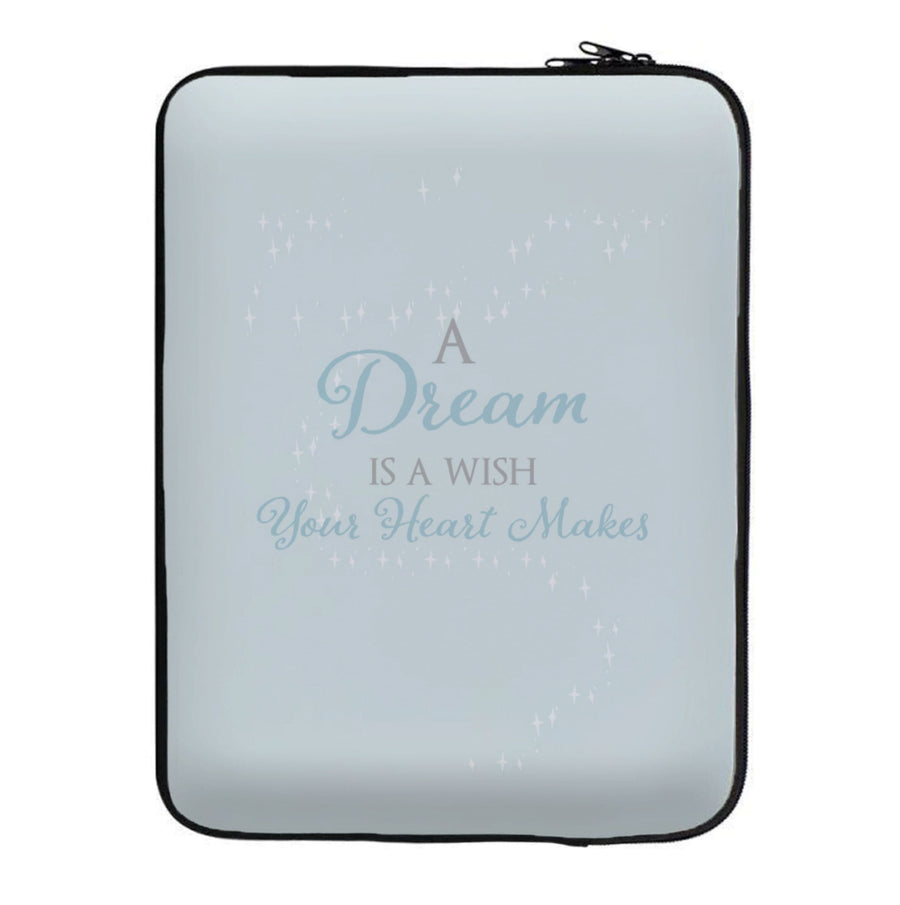 A Dream Is A Wish Your Heart Makes - Disney Laptop Sleeve