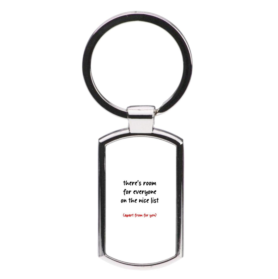 There's Room For Everyone On The Nice List - Christmas Luxury Keyring
