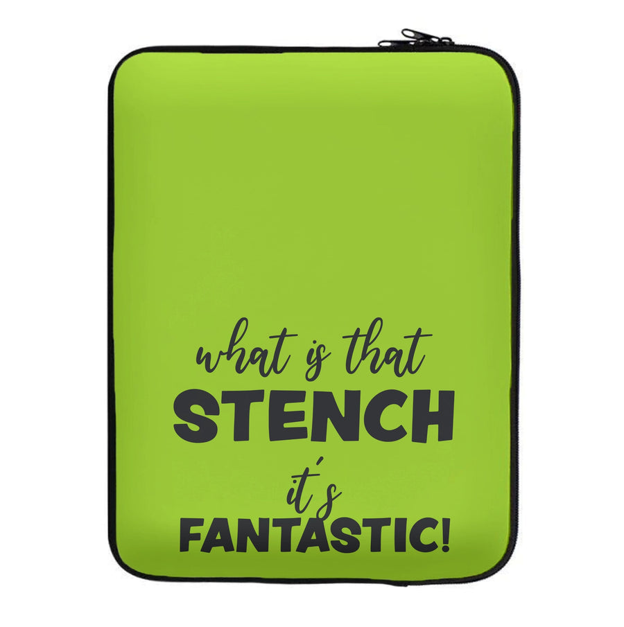 What Is That Stench It's Fantastic - Grinch Laptop Sleeve