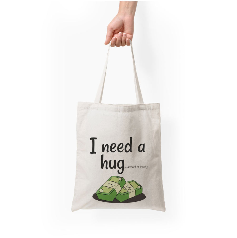 I Need A Hug - Funny Quotes Tote Bag