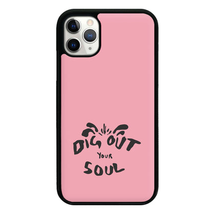 Dig Out Your Soul Phone Case