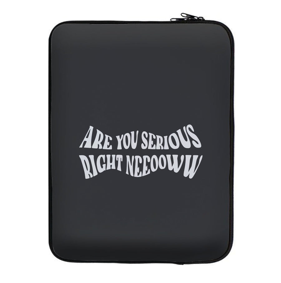 Are You Serious Right Now - Speed Laptop Sleeve